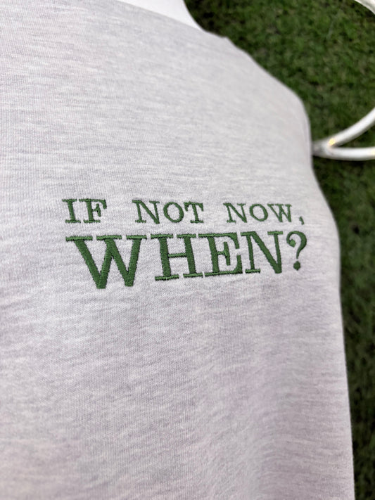 If Not Now? Grey Crewneck Sweatshirt M