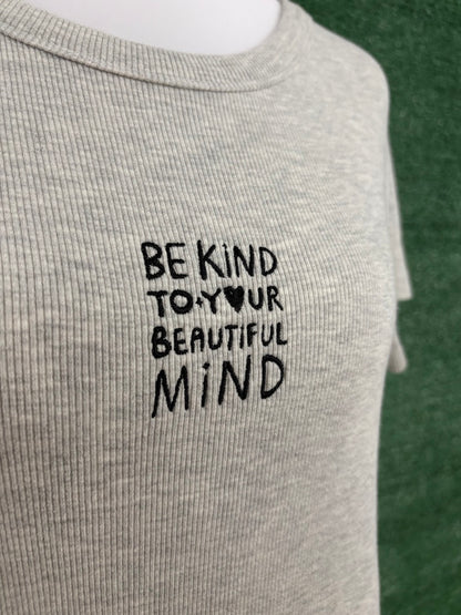 Be Kind to Your Beautiful Mind Grey Ribbed Baby Tee L