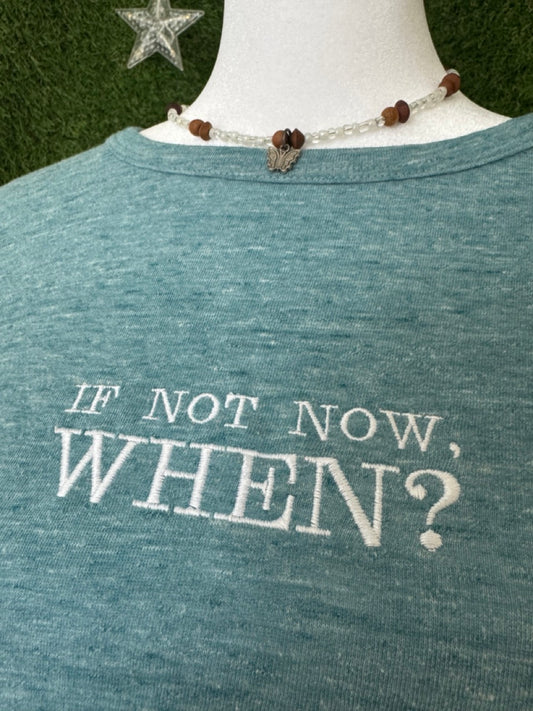 If Not Now, When Long Sleeve S